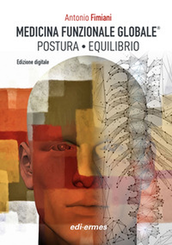 Medicina Funzionale Globale®. Postura. Equilibrio - Librerie.coop Medicina Funzionale Globale®. Postura. Equilibrio - Librerie.coop