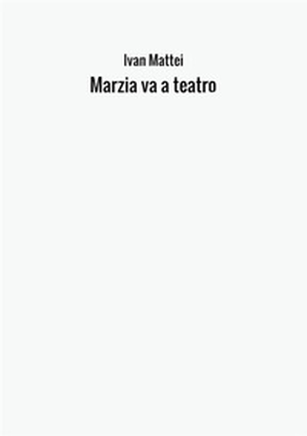 Marzia va a teatro - Librerie.coop Marzia va a teatro - Librerie.coop