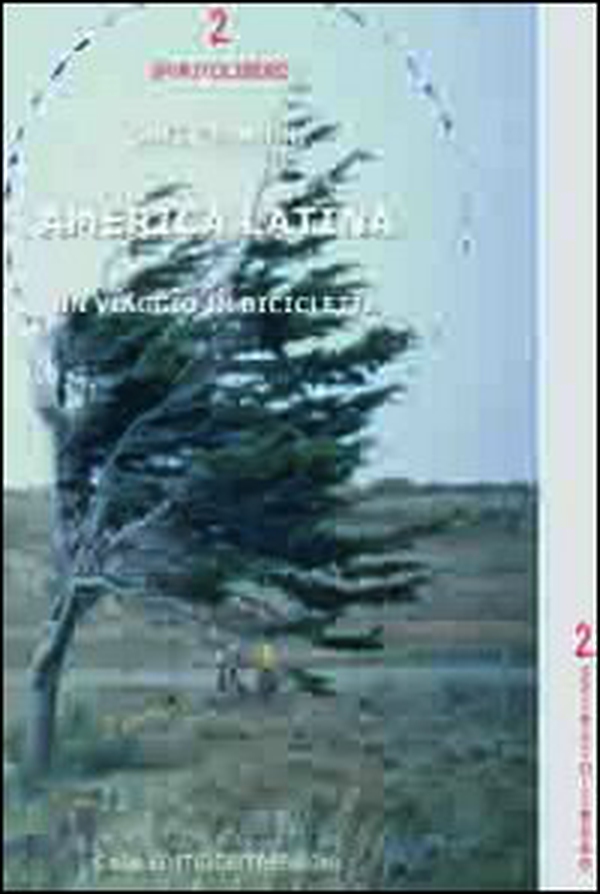 America latina, un viaggio in bicicletta - Librerie.coop America latina, un viaggio in bicicletta - Librerie.coop