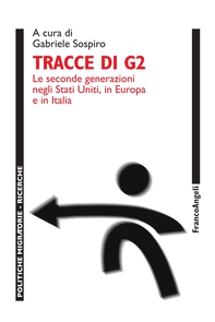 Tracce di G2. Le seconde generazioni negli Stati Uniti, in Europa e in Italia - Librerie.coop