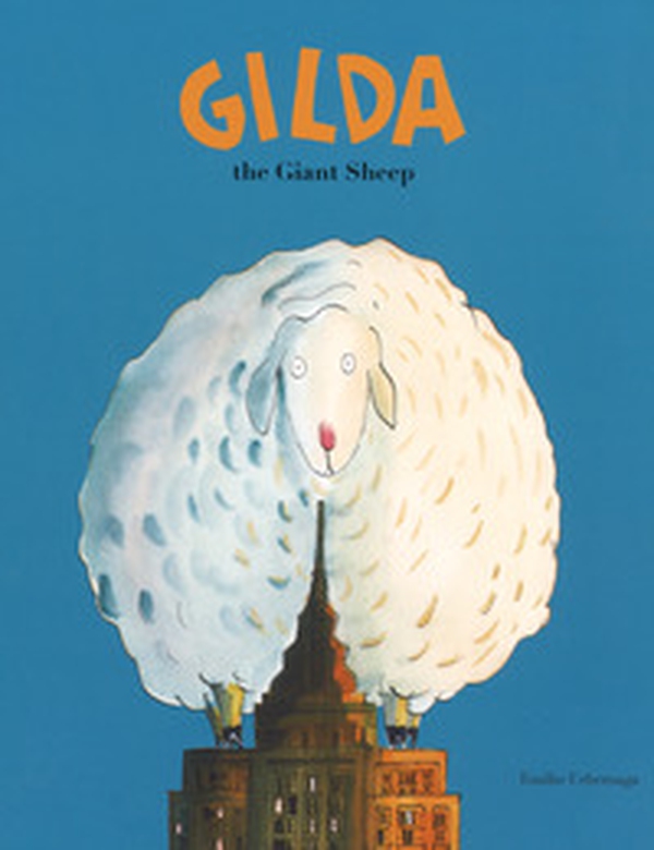 Gilda. The giant sheep - Librerie.coop Gilda. The giant sheep - Librerie.coop