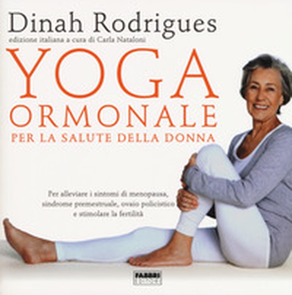 Yoga ormonale per la salute della donna - Librerie.coop Yoga ormonale per la salute della donna - Librerie.coop
