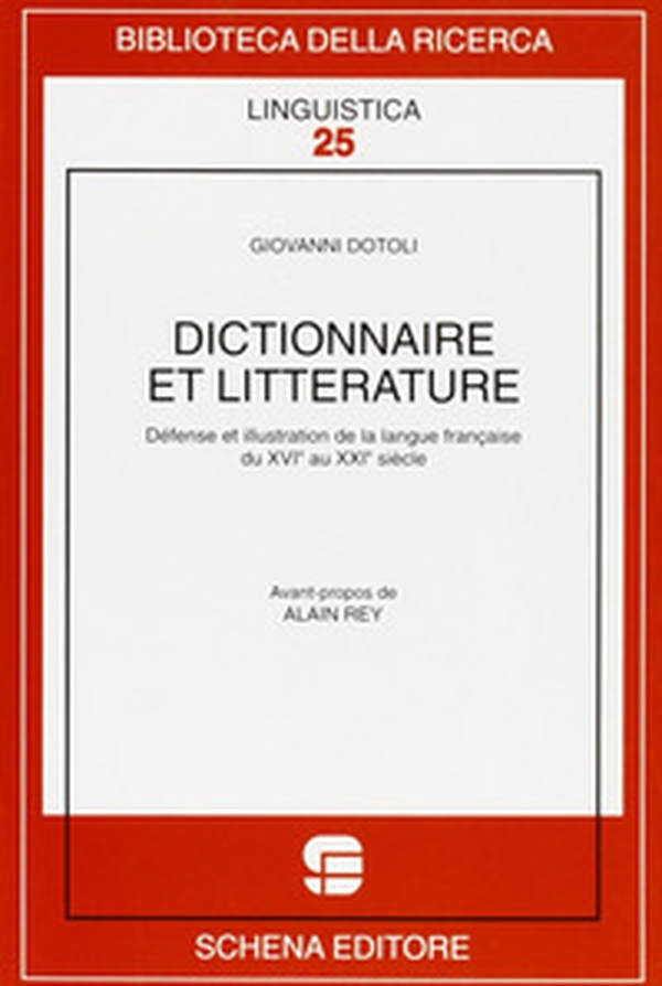 Dictionnaire et litterature. Défense et illustration de la langue française du XVIe au XXIe siècle - Librerie.coop Dictionnaire et litterature. Défense et illustration de la langue française du XVIe au XXIe siècle - Librerie.coop