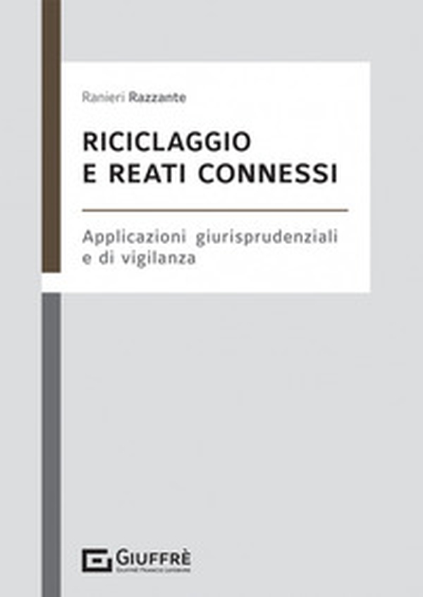Riciclaggio e reati connessi - Librerie.coop Riciclaggio e reati connessi - Librerie.coop