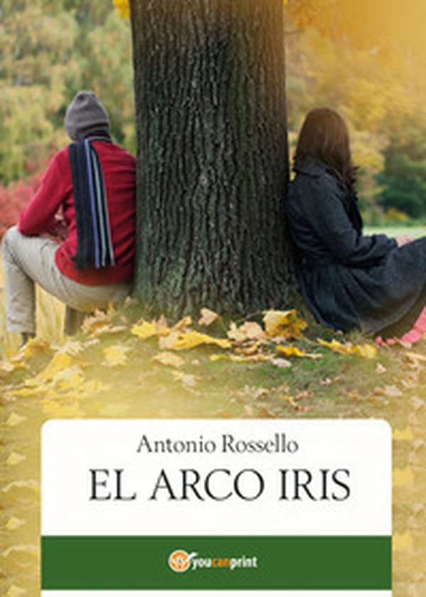 El arco iris - Librerie.coop El arco iris - Librerie.coop