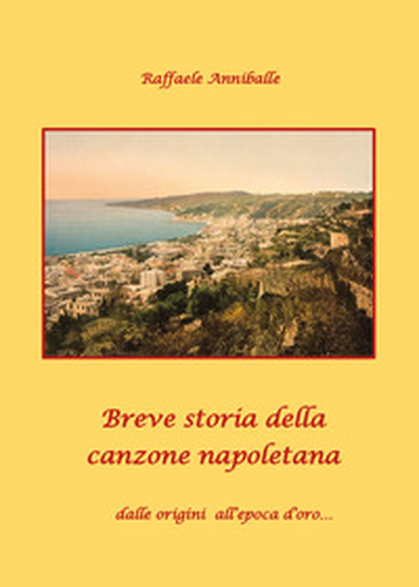 Breve storia della canzone napoletana dalle origini all'epoca d'oro... - Librerie.coop Breve storia della canzone napoletana dalle origini all'epoca d'oro... - Librerie.coop