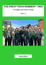 The Great Train Robbery. 1963 - Vol. 2 - Librerie.coop The Great Train Robbery. 1963 - Vol. 2 - Librerie.coop