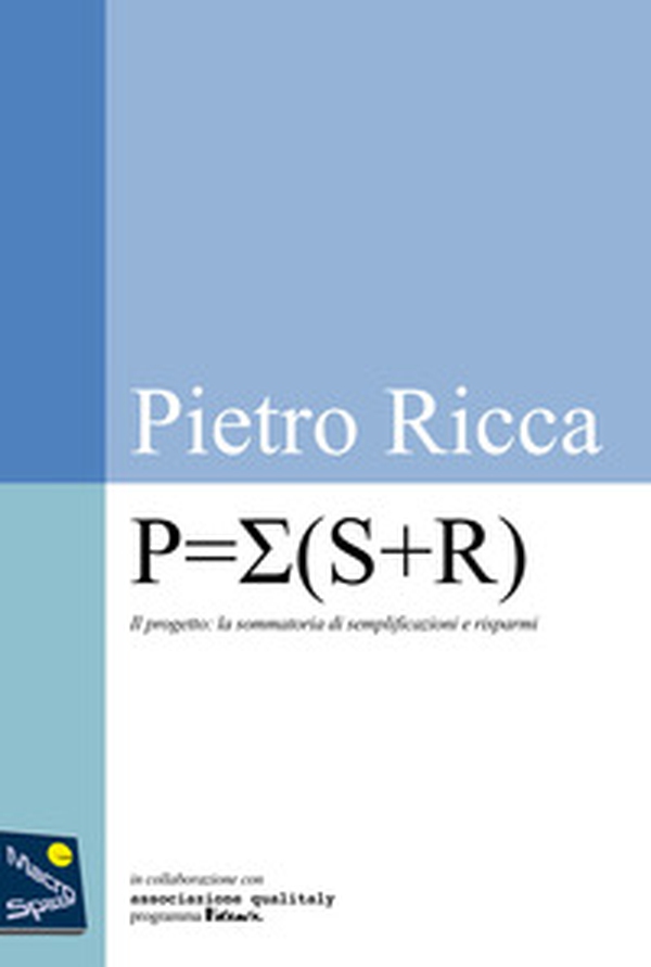 P=S(S+R). Progetto=sommatoria di semplificazioni + risparmi - Librerie.coop