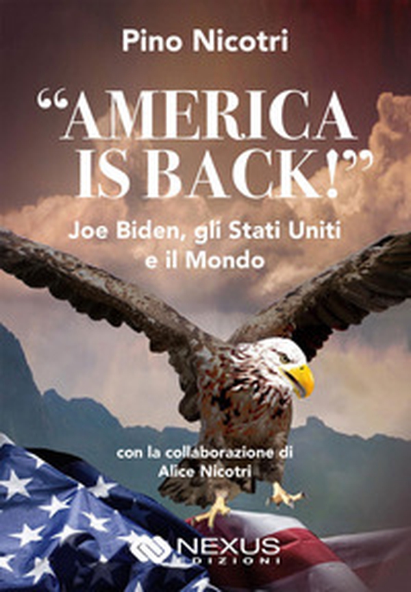 «America is back!» Joe Biden, gli Stati Uniti e il mondo - Librerie.coop «America is back!» Joe Biden, gli Stati Uniti e il mondo - Librerie.coop