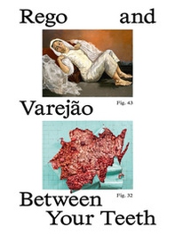 Paula Rego and Adriana Varejão. Between your teeth - Librerie.coop