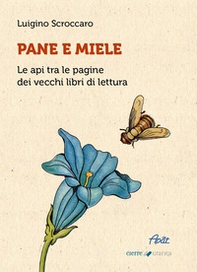 Pane e miele. Le api tra le pagine dei vecchi libri di lettura - Librerie.coop