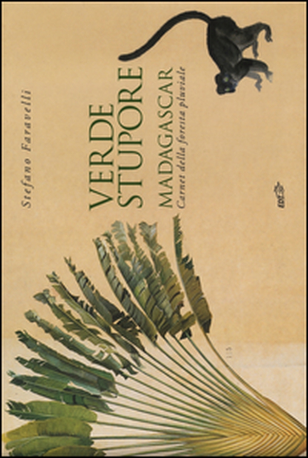 Verde stupore. Madagascar. Carnet della foresta pluviale - Librerie.coop Verde stupore. Madagascar. Carnet della foresta pluviale - Librerie.coop