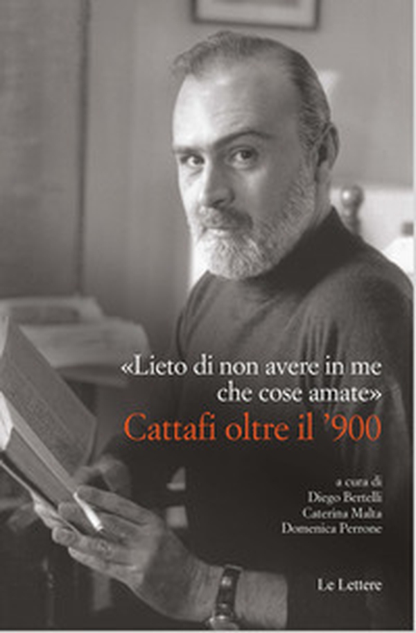 «Lieto di non avere in me che cose amate». Cattafi oltre il '900 - Librerie.coop