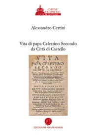 Vita di papa Celestino II da Città di Castello. Ristampa anastatica - Librerie.coop