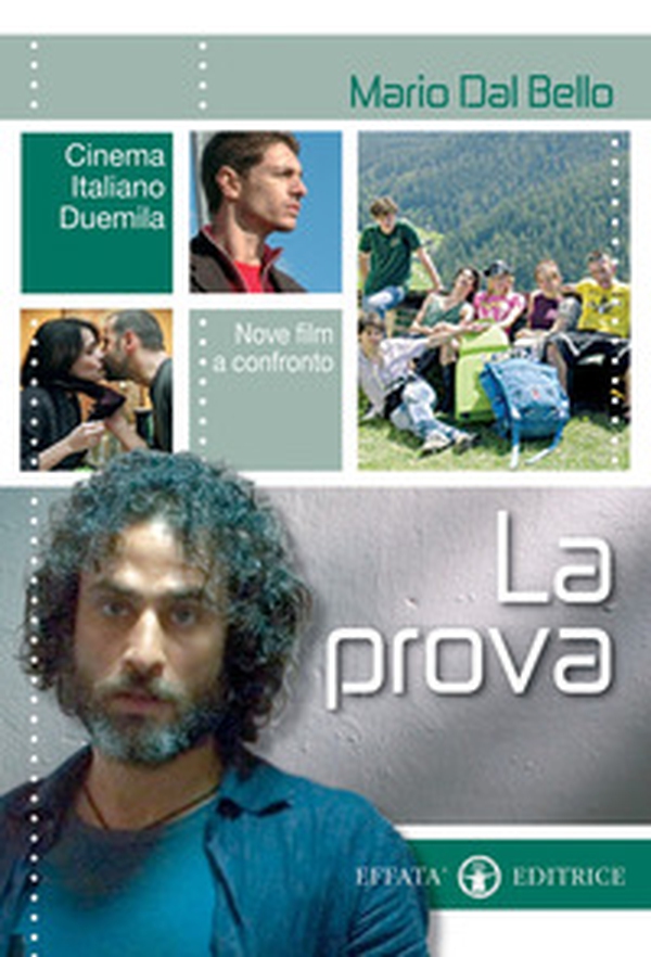 La prova. Cinema italiano Duemila. Nove film a confronto - Librerie.coop La prova. Cinema italiano Duemila. Nove film a confronto - Librerie.coop