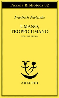 Umano, troppo umano - Vol. 1 - Librerie.coop Umano, troppo umano - Vol. 1 - Librerie.coop
