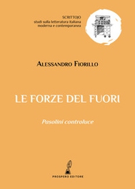 Le forze del fuori. Pasolini controluce - Librerie.coop