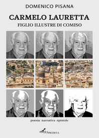 Carmelo Lauretta. Figlio illustre di Comiso - Librerie.coop Carmelo Lauretta. Figlio illustre di Comiso - Librerie.coop