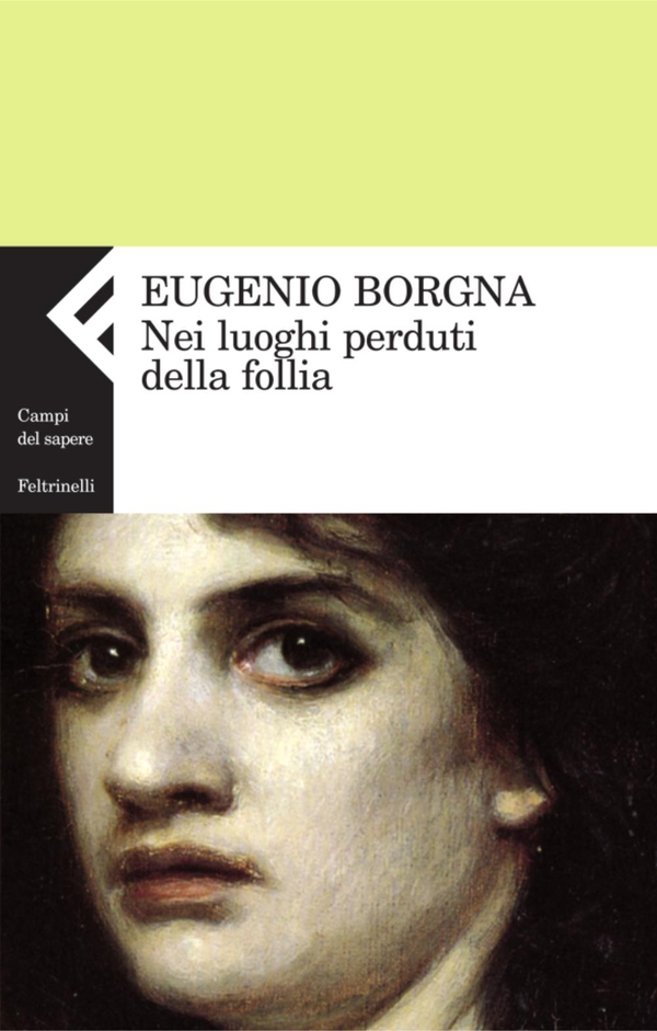 Nei luoghi perduti della follia - Librerie.coop Nei luoghi perduti della follia - Librerie.coop