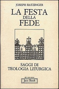 La festa della fede. Saggi di escatologia liturgica - Librerie.coop