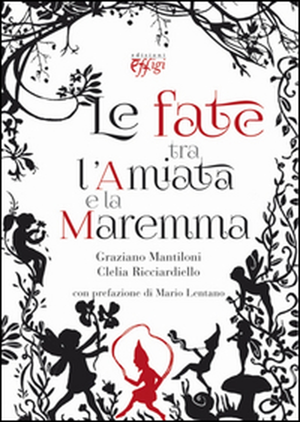 Le fate tra l'Amiata e la Maremma - Librerie.coop Le fate tra l'Amiata e la Maremma - Librerie.coop
