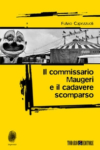 Il commissario Maugeri e il cadavere scomparso - Librerie.coop