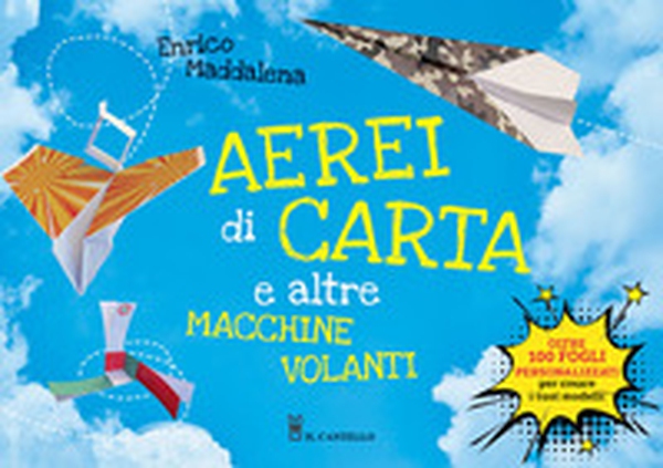 Aerei di carta e altre macchine volanti - Librerie.coop Aerei di carta e altre macchine volanti - Librerie.coop