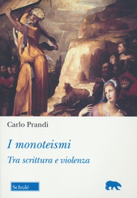 I monoteismi. Tra scrittura e violenza - Librerie.coop I monoteismi. Tra scrittura e violenza - Librerie.coop