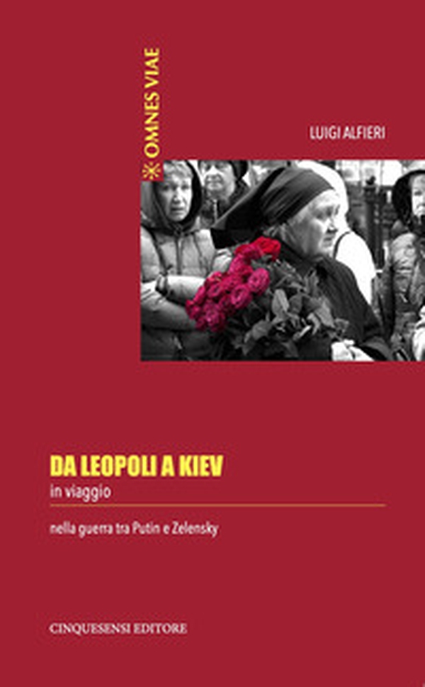 Da Leopoli a Kiev. In viaggio nella guerra tra Putin e Zelensky - Librerie.coop Da Leopoli a Kiev. In viaggio nella guerra tra Putin e Zelensky - Librerie.coop