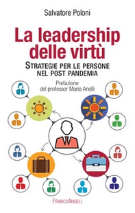 La leadership delle virtù. Strategie per le persone nel post pandemia - Librerie.coop