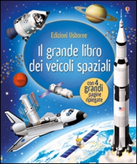 Il grande libro dei veicoli spaziali - Librerie.coop