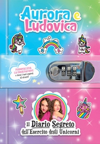 Aurora e Ludovica. Il diario segreto dell'esercito degli unicorni - Librerie.coop