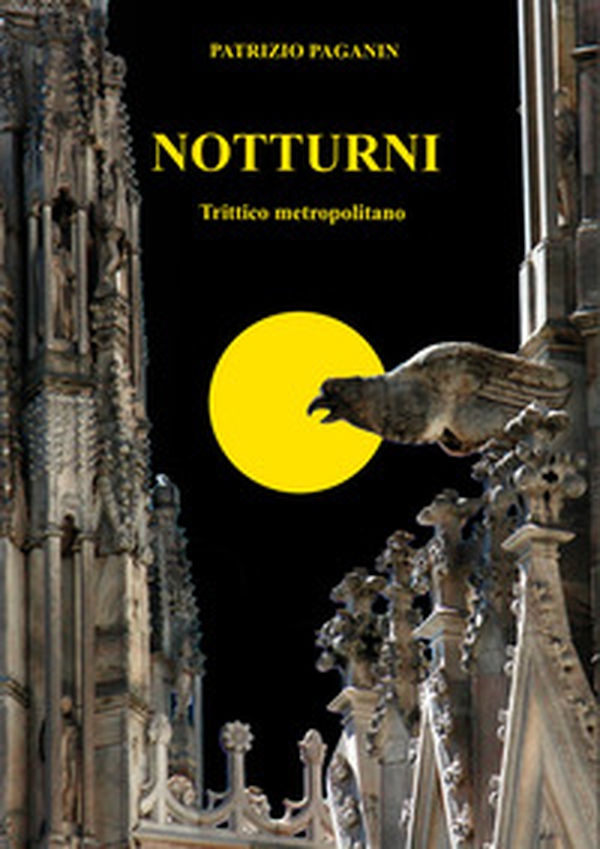 Notturni. Trittico metropolitano - Librerie.coop Notturni. Trittico metropolitano - Librerie.coop