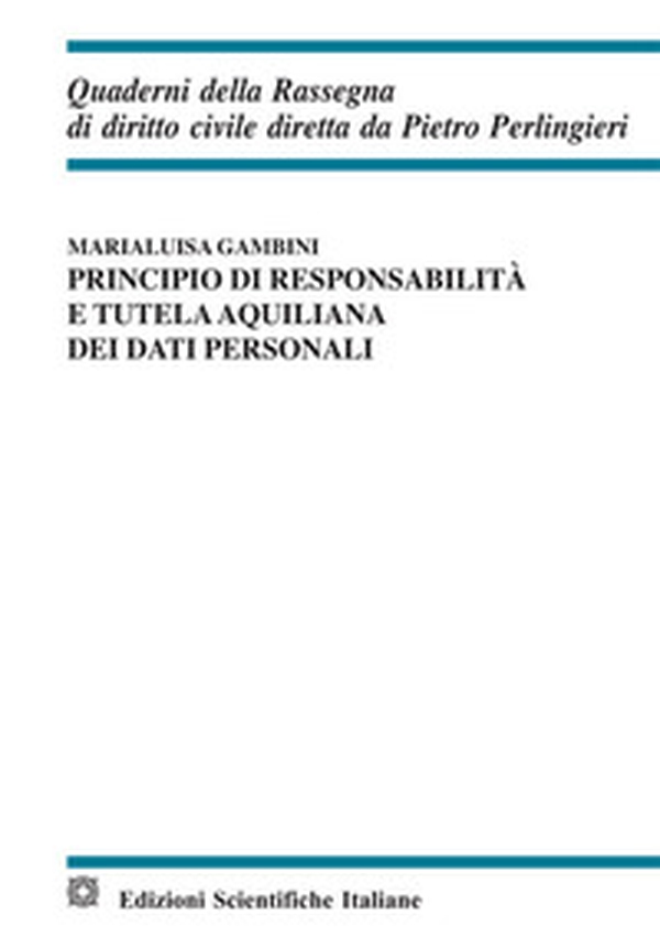 Principio di responsabilità e tutela aquiliana dei dati personali - Librerie.coop Principio di responsabilità e tutela aquiliana dei dati personali - Librerie.coop