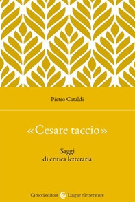 «Cesare taccio». Saggi di critica letteraria - Librerie.coop