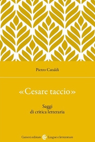 «Cesare taccio». Saggi di critica letteraria - Librerie.coop «Cesare taccio». Saggi di critica letteraria - Librerie.coop