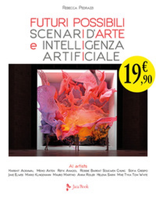 Futuri possibili. Scenari d'arte e intelligenza artificiale - Librerie.coop Futuri possibili. Scenari d'arte e intelligenza artificiale - Librerie.coop