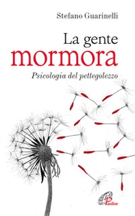 La gente mormora. Psicologia del pettegolezzo - Librerie.coop