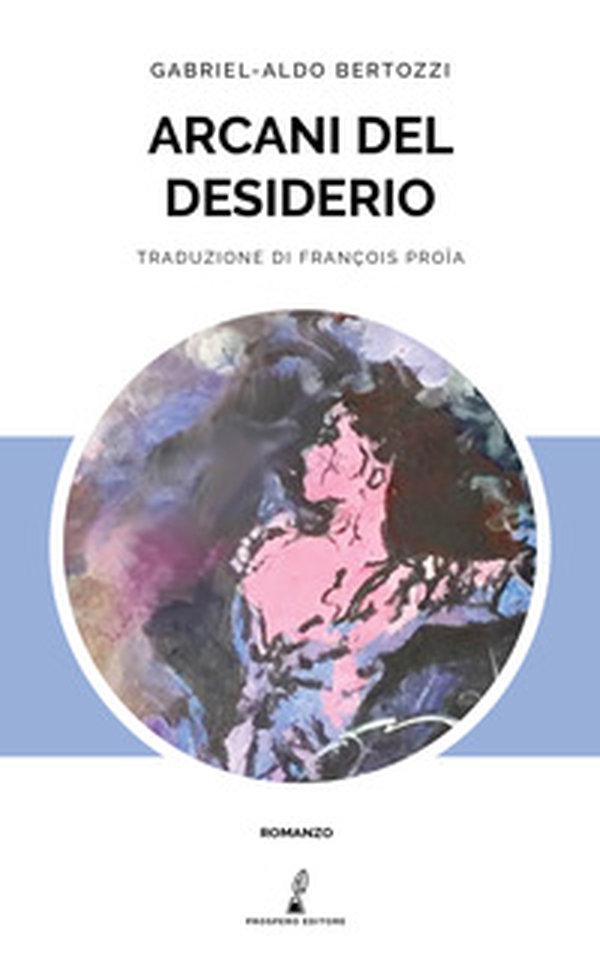 Arcani del desiderio - Librerie.coop Arcani del desiderio - Librerie.coop