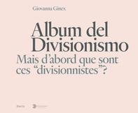 Album del Divisionismo. Mais d'abord que sont ces «divisionnistes»? Catalogo della mostra (Milano, 19 novembre 2021-6 marzo 2022) - Librerie.coop Album del Divisionismo. Mais d'abord que sont ces «divisionnistes»? Catalogo della mostra (Milano, 19 novembre 2021-6 marzo 2022) - Librerie.coop