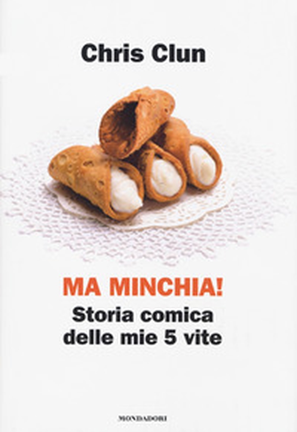 Ma minchia! Storia comica delle mie 5 vite - Librerie.coop Ma minchia! Storia comica delle mie 5 vite - Librerie.coop