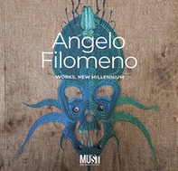 Angelo Filomeno. Works, new millennium. Catalogo della mostra (Lecce, 29 giugno-22 ottobre 2023) - Librerie.coop Angelo Filomeno. Works, new millennium. Catalogo della mostra (Lecce, 29 giugno-22 ottobre 2023) - Librerie.coop