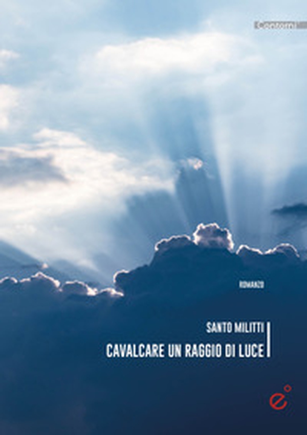 Cavalcare un raggio di luce - Librerie.coop Cavalcare un raggio di luce - Librerie.coop