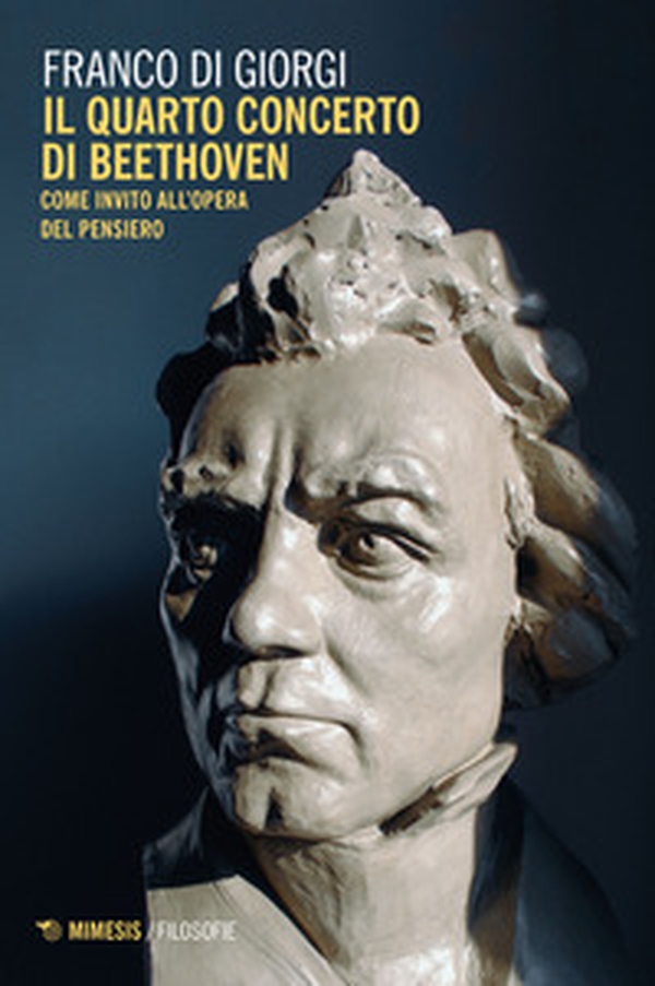 Il quarto concerto di Beethoven. Come invito all'opera del pensiero - Librerie.coop Il quarto concerto di Beethoven. Come invito all'opera del pensiero - Librerie.coop