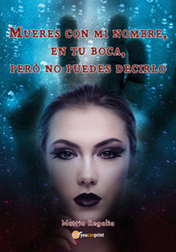Mueres con mi nombre en tu boca, però no puedes decirlo - Librerie.coop Mueres con mi nombre en tu boca, però no puedes decirlo - Librerie.coop