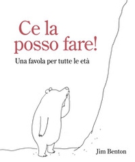 Ce la posso fare! Una favola per tutte le età - Librerie.coop