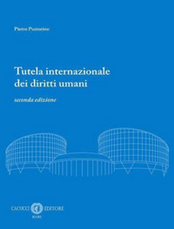 Tutela internazionale dei diritti umani - Librerie.coop Tutela internazionale dei diritti umani - Librerie.coop