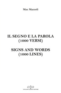 Il segno e la parola (1000 versi). Signs and words (1000 lines) - Librerie.coop