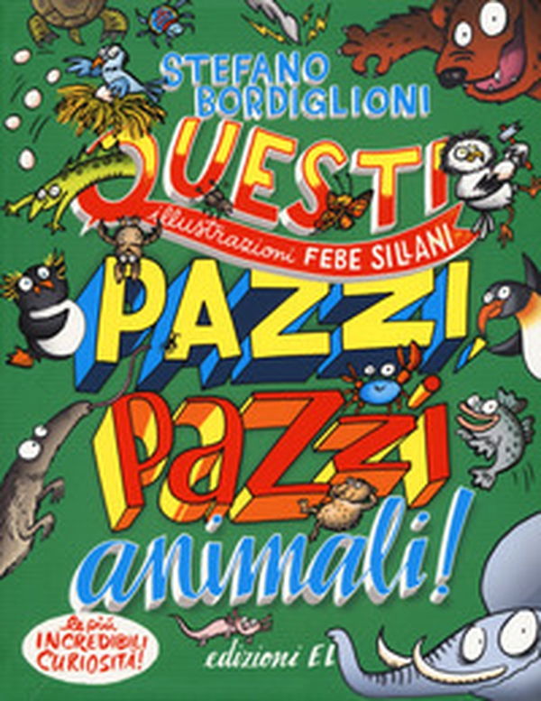 Questi pazzi, pazzi animali! - Librerie.coop Questi pazzi, pazzi animali! - Librerie.coop