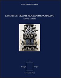 L'architettura del modernismo catalano. Autori e opere - Librerie.coop L'architettura del modernismo catalano. Autori e opere - Librerie.coop